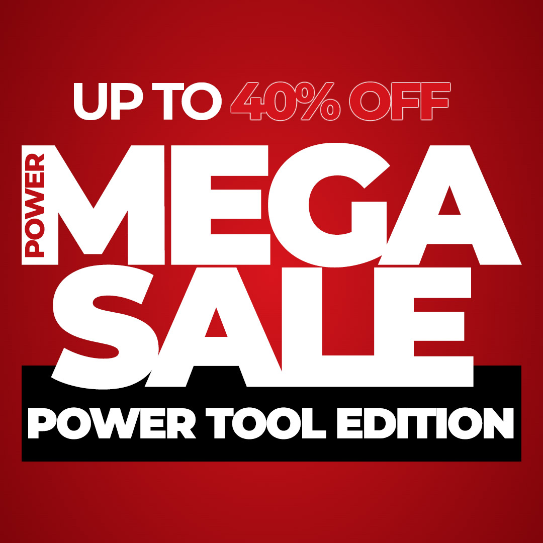 Mega Sale : The Powertool Edition